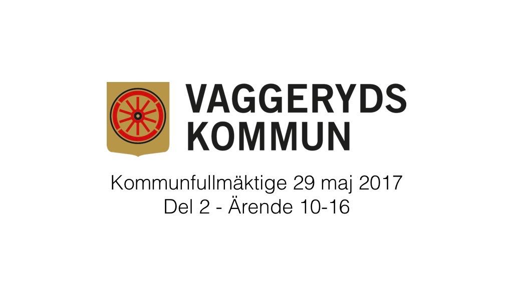 29 maj 2017 Kommunfullmäktige Del 2 Ärende 10-16