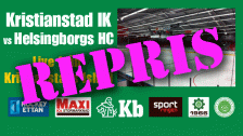 Kristianstad IK - Helsingborgs HC REPRIS